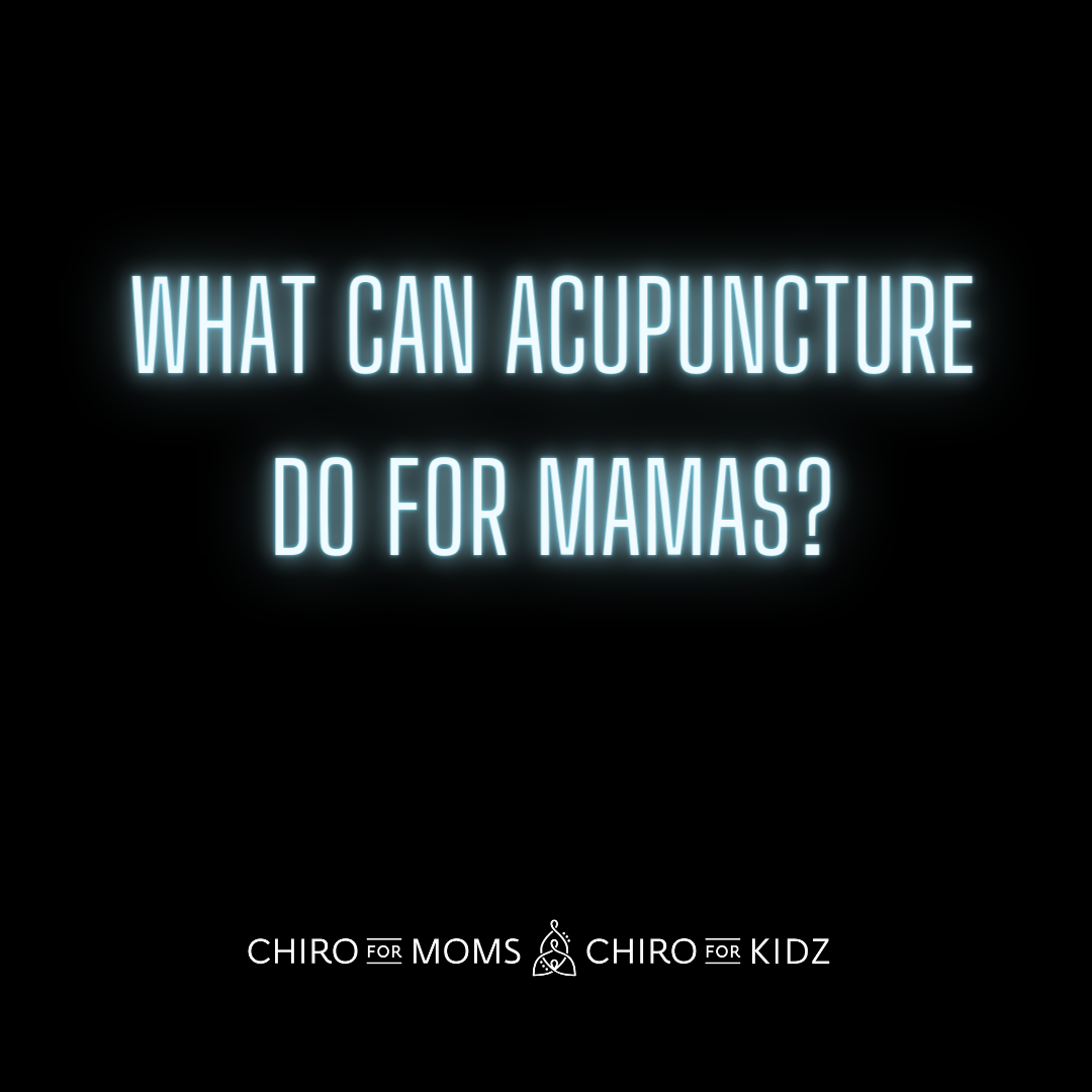 What can acupuncture do for mamas