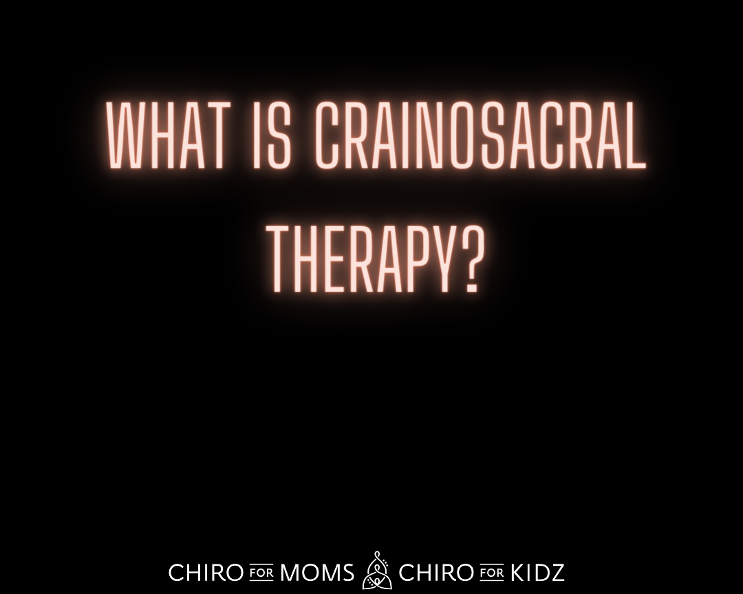 what is craniosacral therapy? Chiro for Kidz