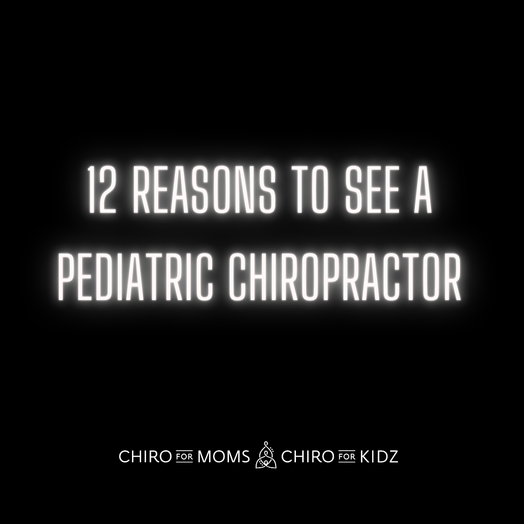 12 Reasons to see a pediatric chiropractor