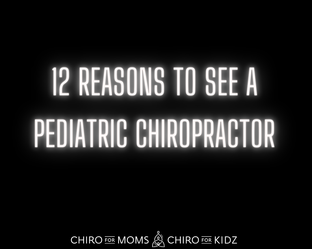 12 Reasons to see a pediatric chiropractor