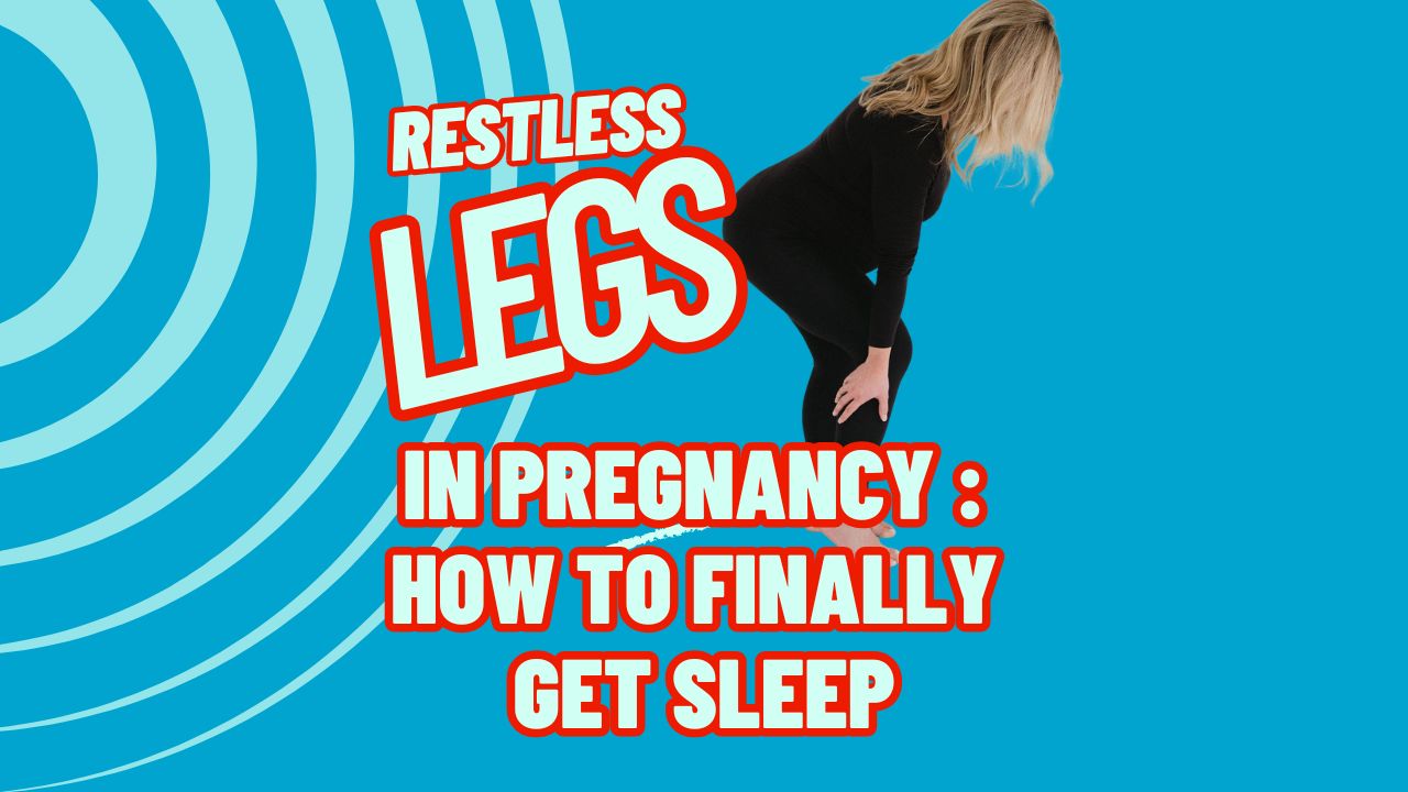 Restless Legs in Pregnancy: How to Finally Get Sleep