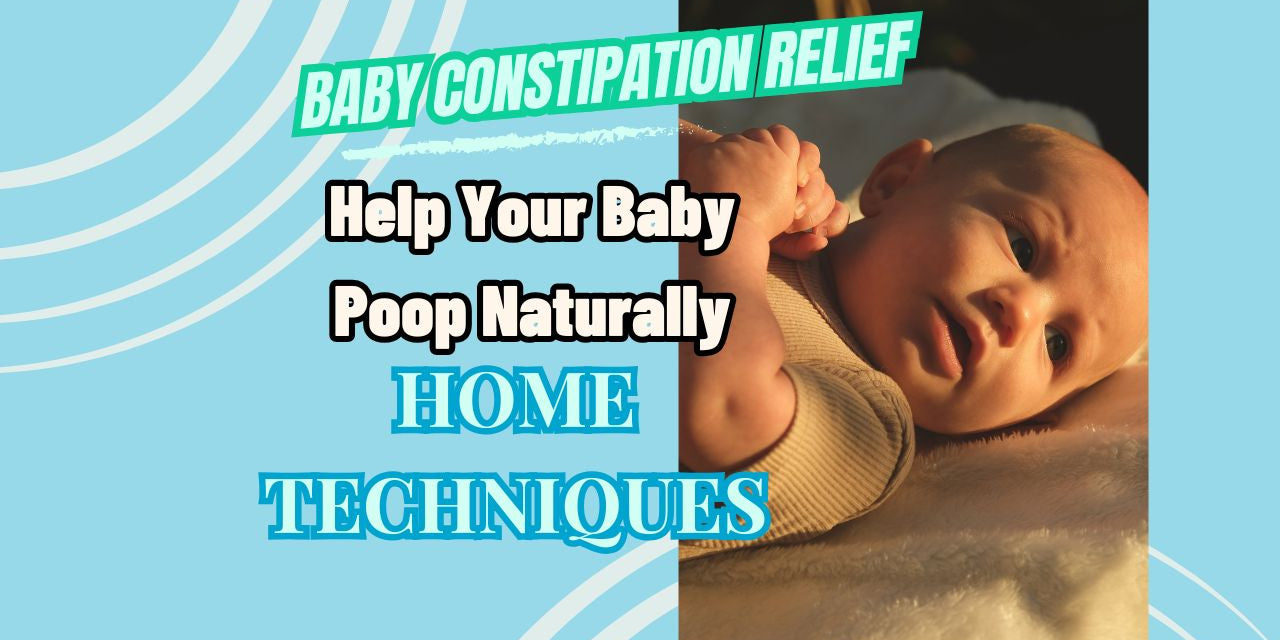 Baby Constipation Relief: At-Home Techniques to Help Your Gassy, Fussy Baby