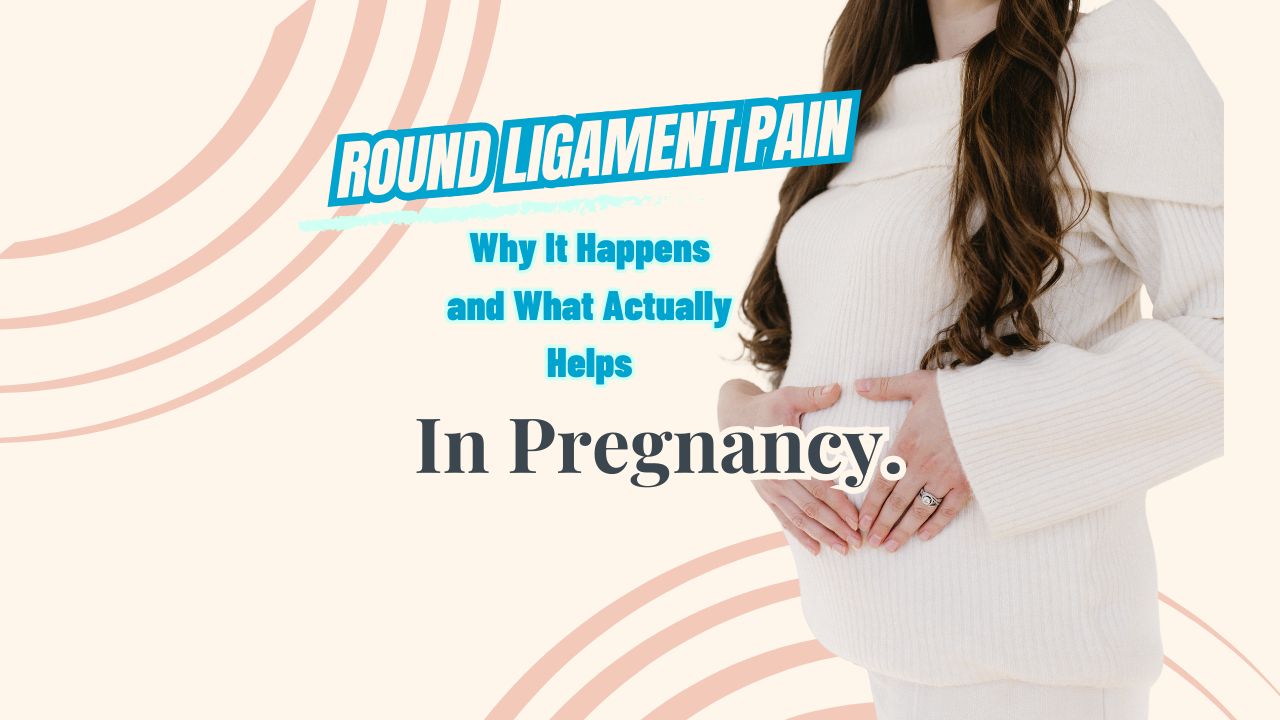 Round Ligament Pain in Pregnancy: Why It Happens and What Actually Helps