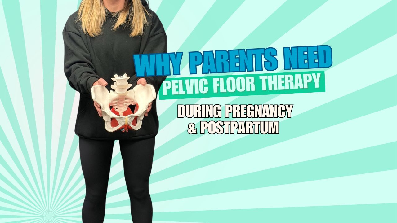 Why Every Mom Should Consider Pelvic Floor Therapy During Pregnancy and Postpartum
