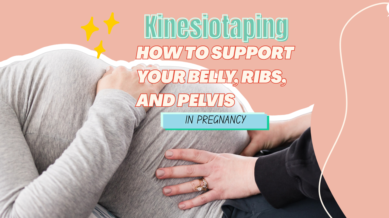Kinesiotaping in Pregnancy: How to Support Your Belly, Ribs, and Pelvis
