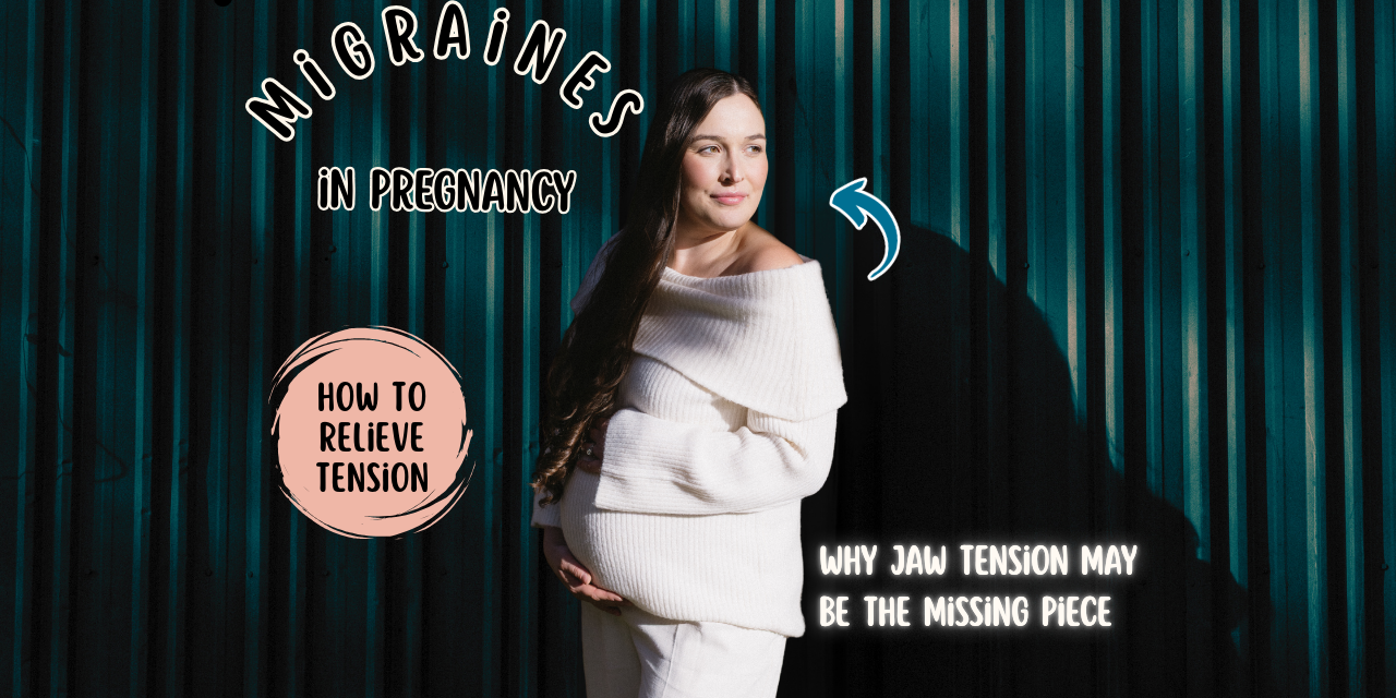Migraines in Pregnancy: Why Jaw Tension May Be the Missing Piece