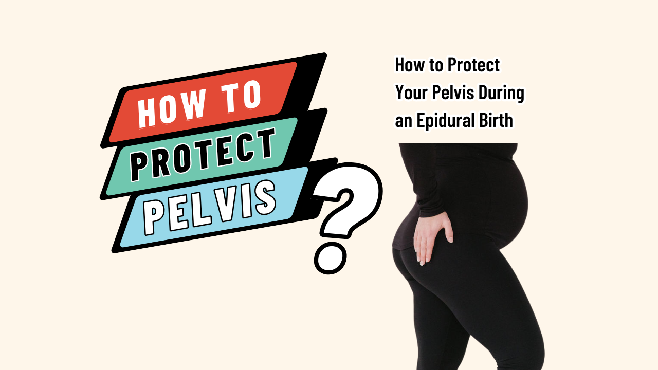 How to Protect Your Pelvis During an Epidural Birth