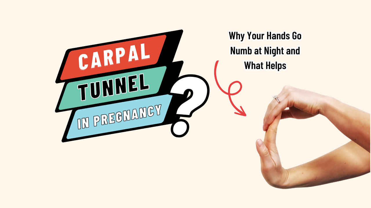 Carpal Tunnel in Pregnancy: Why Your Hands Go Numb at Night and What Helps