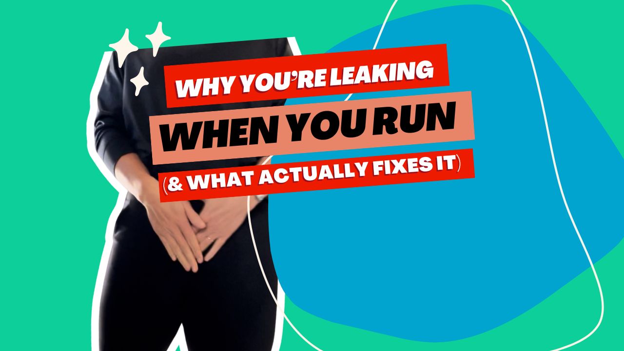 Why You’re Leaking When You Run (And What Actually Fixes It)